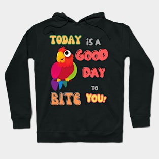 Bird, Small Parrot, Parakeet, Today is a good day to bite you Hoodie